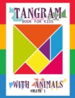 Image for Tangram Book for Kids with Animals Volume 1 : 50 Tangrams for Kids Puzzles, Tangram Puzzle for Kids