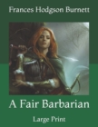 Image for A Fair Barbarian : Large Print