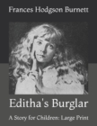 Image for Editha&#39;s Burglar : A Story for Children: Large Print
