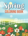 Image for Spring Coloring Book : Beautiful Spring Scenes, Cute Animals and Relaxing Country Landscapes Design Springtime Mandalas Coloring Book, Funny Spring Coloring and Activity Book for Grown-ups