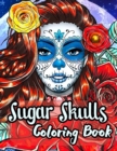 Image for Sugar Skull : Intricate Sugar Skulls Designs for Stress Relief and Relaxation Coloring Book for Adult