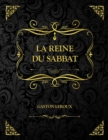 Image for La Reine du Sabbat : Gaston Leroux