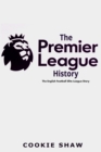 Image for The Premier League History : The English Football Elite League Story