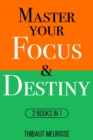 Image for Master Your Focus &amp; Destiny : 2 Books in 1
