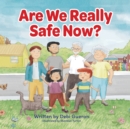 Image for Are We Really Safe Now? : How Ava and Mason Felt After So Long At Home: A Story About Recovering From The Pandemic For Kids