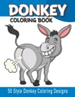 Image for Donkey Coloring Book : 50 Style Donkey Coloring Designs (Animal Coloring Books)