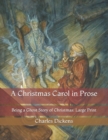 Image for A Christmas Carol in Prose : Being a Ghost Story of Christmas: Large Print
