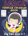 Image for Toddler Coloring Book Space - Educational coloring book - alphabet&amp; numbers