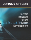 Image for Factors Influence Future Tourism Development