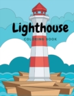 Image for Lighthouse Coloring Book : Seashore and Beach View Scenes in Professional Illustrations for Adults Relaxation and Stress Relief