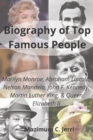 Image for Biography of Top Famous People : Marilyn Monroe, Abraham Lincoln, Nelson Mandela, John F. Kennedy, Martin Luther King, &amp; Queen Elizabeth II