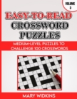 Image for Easy-To-Read Crossword Puzzles Medium-Level Puzzles To Challenge 100 Crosswords