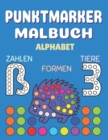 Image for Punktmarker Malbuch Alphabet Zahlen : Tiere Und formen, Punktmarker Aktivitatsbuch, Dot Marker-Bucher fur Kleinkinder, Punkte-Malbuch fur Kinder 2-5 jahre, A4 Format