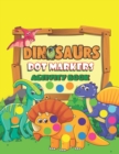 Image for Dinosaurs dot markers activity book : Dot Coloring Books For Toddlers Paint Daubers Marker Art Creative Kids Activity Book, Big and Bold artwork makes it perfect to use with dot markers.