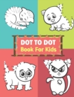 Image for Dot To Dot Book For Kids