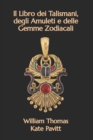 Image for Il Libro dei Talismani, degli Amuleti e delle Gemme Zodiacali