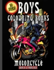 Image for Boys Colouring Books Motorcycle Ages 8 12 Years Old : 35 Awesome High-quality Pages Illustration Of Motorcycle To Color - Racing Bike - Retro &amp; Heavy Classic Sports Motorbikes - Stunts And More Fun Fo