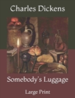 Image for Somebody&#39;s Luggage : Large Print