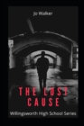 Image for The Lost Cause : Willingsworth High School Series