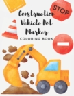 Image for Construction Vehicle Dot Marker Coloring Book