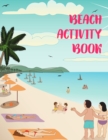 Image for Beach Activity Book : Brain Activities and Coloring book for Brain Health with Fun and Relaxing