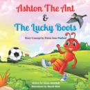 Image for Ashton The Ant : &amp; The Lucky Boots