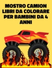 Image for Mostro Camion Libri da Colorare Per Bambini da 4 Anni : Monster Truck Auto Veicolo Libro da Colorare