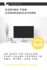 Image for Coding for Communicators : An Easy-to-Follow, Fast-Learn Course in XML, HTML, and CSS