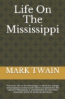 Image for Life On The Mississippi : The book, Life on the Mississippi, in which the change and progress in nature and culture is explained in the nature of Mississippi, is considered to be one of the important 