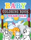 Image for Baby Coloring Book 1 Year Old : Toddler Coloring Book with Animals, Activity Toddler Coloring Book, Toddler coloring books ages 1-3