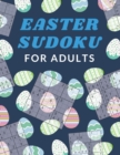 Image for Easter Sudoku For Adults : Sudoku Activity Book Puzzles With Different Levels Easy to Hard for Smart People, Over 1000 Puzzles for Everyone With Solutions