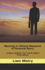 Image for Working In Clinical Research - A Personal Story : Unique Insights, Top Tips &amp; Useful Information