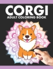Image for Corgi Adult Coloring Book : Corgi Colouring Book for Adults Relaxation Stress Relieving Patterns Anxiety. Corgi Dog Animal lovers Coloring Book for Corgi Lovers, Corgi Owner Mom &amp; Dad