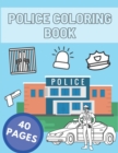 Image for Police Coloring Book : Gifts For Kids, Boys or Adults Relaxation. 40 Coloring Pages - Cars, Police Stations, Officers, Helicopters and MORE!