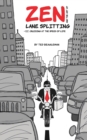 Image for Zen and the Art of Lane Splitting : Cruising at the Speed of Life