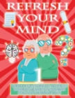 Image for Refresh Your Mind Workbook for Senior People, 100 Exercises to Improve Cognitive Function, Brain Stimulation Therapy for Adults