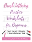 Image for Brush Lettering Practice Worksheets for Beginners - Teach Yourself Calligraphy - A Modern Calligraphy Book : Bonus Worksheets for Popular Phrases, 50 Positive Words Brush Lettering Practice
