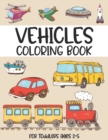 Image for Vehicles coloring book for toddlers ages 2-5