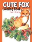 Image for Cute Fox Coloring Book For Kids : Fun Children&#39;s Coloring Book with 50 Cute Fox Images