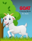Image for Goat Coloring Book For Kids : Cute And Fun Goat Coloring Book For Kids &amp; Childrens - Toddlers Activity Books, 40 High Quality Illustrations Pages (8.5 X 11)