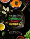 Image for Now Relish This : Some Delicious Saudi Recipes