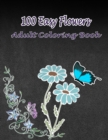Image for 100 Easy Flowers Adult Coloring Book