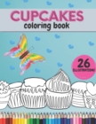 Image for Cupcakes Coloring Book : A Relaxation Colouring Book For Sweet Cupcake Lovers And Desserts