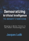 Image for Democratizing Artificial Intelligence to Benefit Everyone