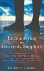 Image for Devotional : ENCOUNTERING THE HEAVENLY SAPPHIRE: 60 Day Devotional for Those who Desire to be Consumed by the Holy Fire