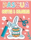 Image for Pascua Cortar &amp; Colorear : Un bonito libro de actividades para que los ninos conozcan los conceptos basicos de cortar, pegar y colorear Pascua
