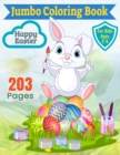 Image for Happy Easter : Jumbo Coloring Book: For Kids Ages 2-6: : Fun Coloring Activity Book For Children Ages 2-4 4-6 - 203 Pages With 100 Unique Motives Of Easter Eggs Baskets Bunnies To Color - Perfect For 