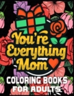 Image for You&#39;re Everything Mom Coloring Books For Adults