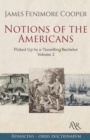 Image for Notions of the Americans : Picked Up by a Travelling Bachelor: Volume 2