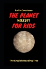 Image for The Planet Mercury for Kids : The English Reading Tree